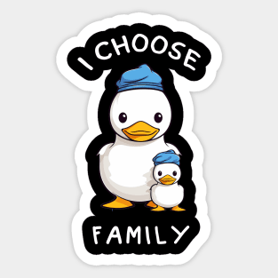 Funny Duck I Choose Family Sticker